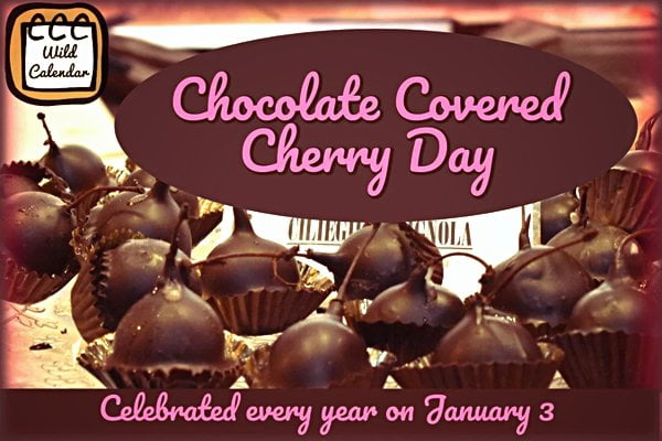 Chocolate Covered Cherry Day