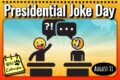 Presidential Joke Day